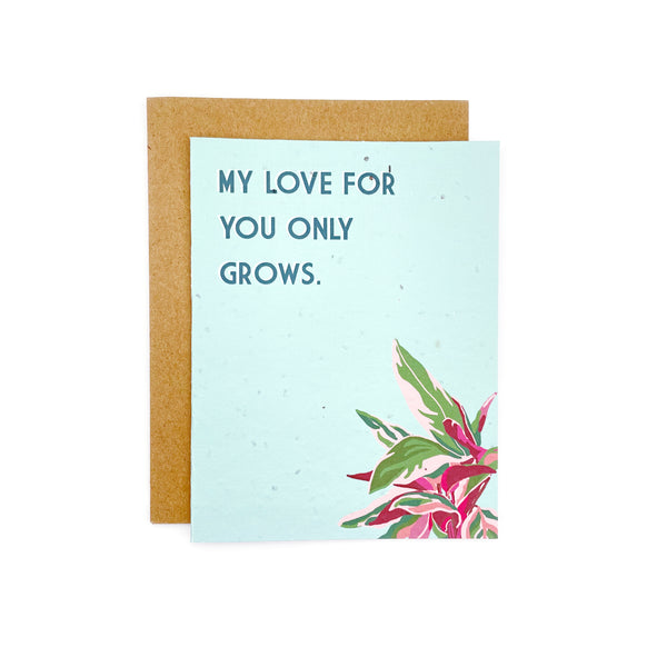 My Love For You Only Grows Valentine's Day Card