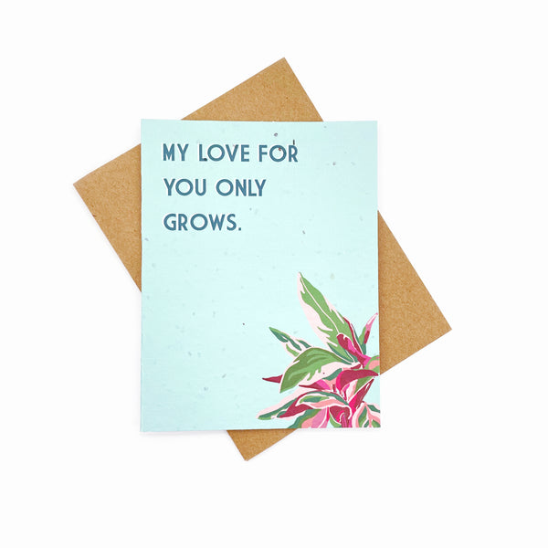 My Love For You Only Grows Valentine's Day Card