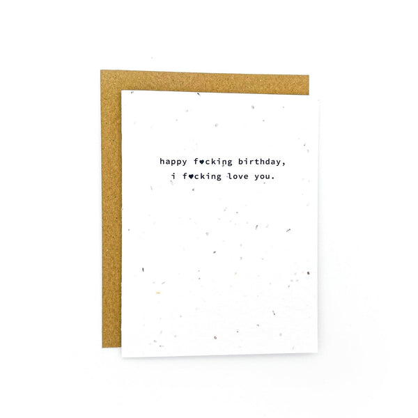 Happy F*cking Birthday I F*cking Love You Card