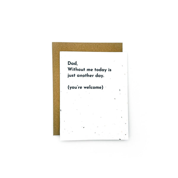 Without Me, Today is Just Another Day Card
